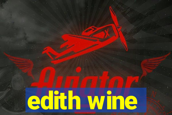 edith wine